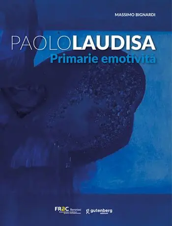 Paolo Laudisa. Primarie emotività. Ediz. illustrata Subito Disponibile