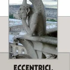 Spedito Oggi Eccentrici, eretici, atipici. Venti necrologi fuori tempo