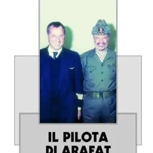 Il pilota di Arafat Esclusivo