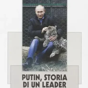 Nuova Collezione Putin, storia di un leader. La Russia, l‘Europa, i valori