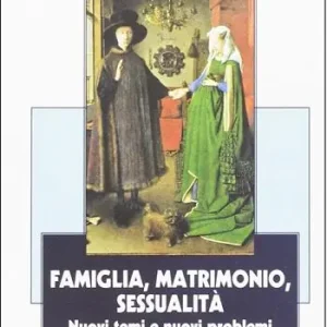 Famiglia,matrimoni, sessualità Solo Oggi