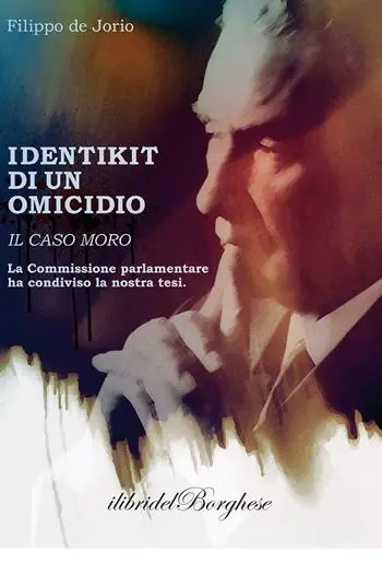 Identikit di un omicidio. Il caso Moro Ultima Occasione