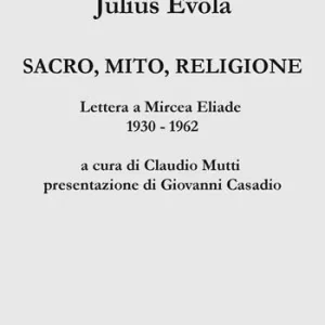Offerta Del Giorno Sacro, mito, religione. Lettere a Mircea Eliade 1930-1962