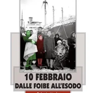 10 febbraio. Dalle foibe all‘esodo Compra Oggi Stesso