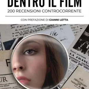 Dentro il film. 200 recensioni controcorrente Occasione Imperdibile