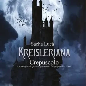 A Buon Prezzo Kreisleriana. Crepuscolo. Un viaggio di spada e galanteria lungo quindici carte