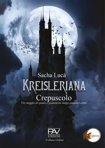 A Buon Prezzo Kreisleriana. Crepuscolo. Un viaggio di spada e galanteria lungo quindici carte