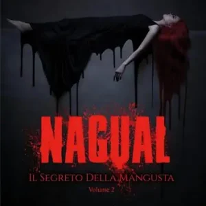 Spedizione Espresso Nagual. Il segreto della mangusta. Vol. 2
