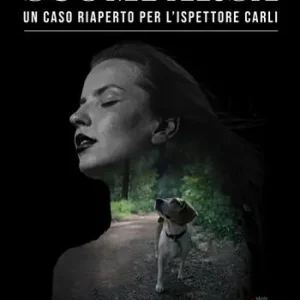 Promozione Esclusiva Scomparsa. Un caso riaperto per l‘ispettore Carli
