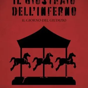Il giostraio dell‘inferno. Il giorno del giudizio Ordina Subito