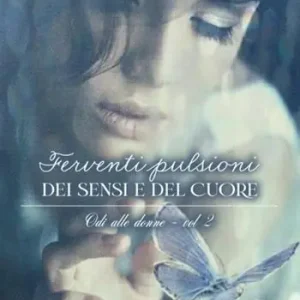 Ferventi pulsioni dei sensi e del cuore. Odi alle donne. Vol. 2 Popolare