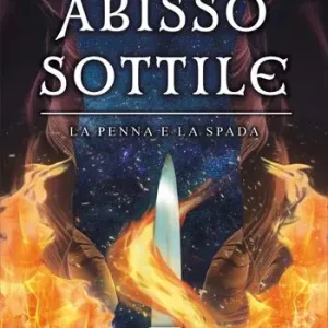 Abisso sottile. La penna e la spada Offerta Limitata
