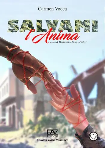 Salvami l‘anima. Jason e Maximiliano story. Vol. 1 Acquista Ora