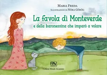 Prezzo Scontato La favola di Monteverde e della baronessina che imparò a volare