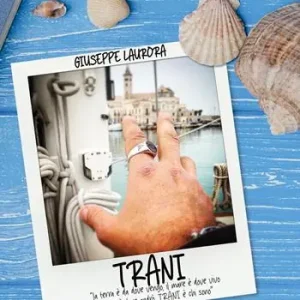 Prezzo Basso TRANI. «la terra è da dove vengo, Il mare è dove vivo, Il cielo è dove andrò, Trani è chi sono»