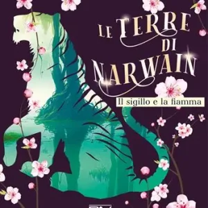 Scelto Dai Clienti Il sigillo e la fiamma. Le terre di Narwain. Vol. 2
