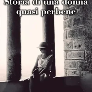 Prezzo Scontato Storia di una donna quasi perbene