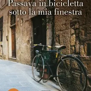 Passava in bicicletta sotto la mia finestra Non Perdere