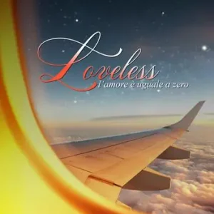 Occasione Loveless. L‘amore è uguale a zero. Ediz. deluxe