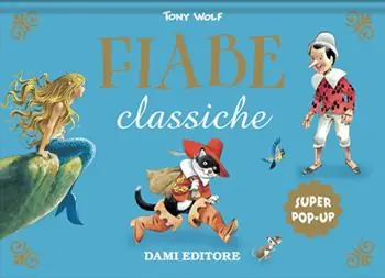Must-Have Fiabe classiche. Super pop-up. Ediz. a colori