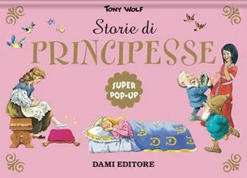 Soddisfatti O Rimborsati Storie di principesse. Super pop-up. Nuova ediz.