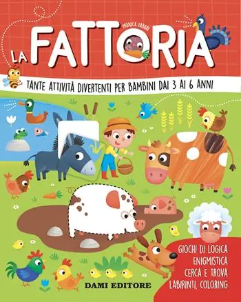 La fattoria. Tante attività divertenti per bambini dai 3 ai 6 anni. Ediz. a colori Professionale