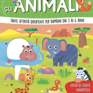 Occasione Imperdibile Gli animali. Tante attività divertenti per bambini dai 3 ai 6 anni. Ediz. a colori