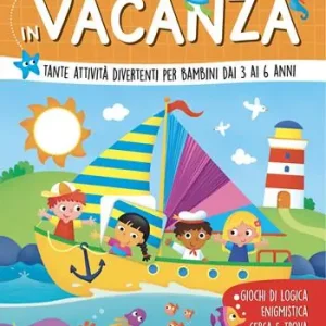 Più Venduto In vacanza. Tante attività divertenti per bambini dai 3 ai 6 anni. Ediz. a colori