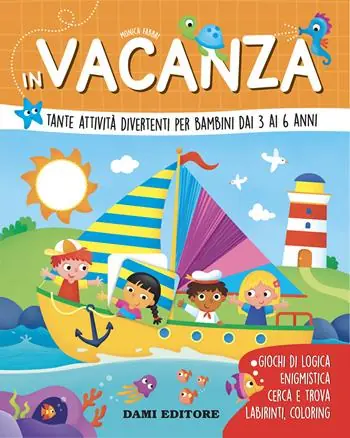 Più Venduto In vacanza. Tante attività divertenti per bambini dai 3 ai 6 anni. Ediz. a colori
