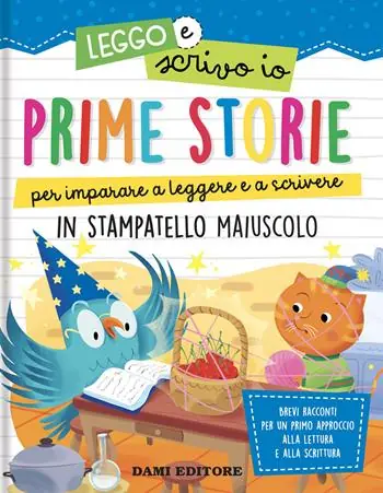 Direttamente Dal Produttore Prime storie per imparare a leggere e a scrivere. In stampatello maiuscolo. Leggo e scrivo io. Ediz. a colori