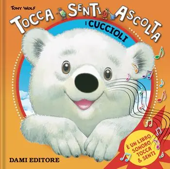 Compra Oggi Stesso I cuccioli. Tocca senti ascolta. Ediz. a colori