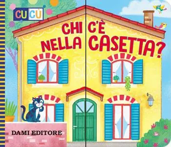 Chi c‘è nella casetta? Ediz. a colori Esclusivo