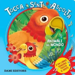 Animali del mondo. Tocca senti ascolta. Ediz. a colori Prezzo Ridotto