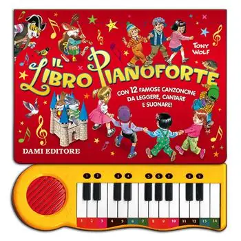 Offerta Lampo Il libro pianoforte. Con 12 famose canzoncine da leggere, cantare e suonare! Ediz. a colori