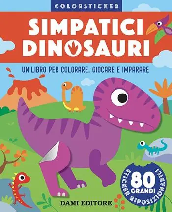 Simpatici dinosauri. Colorsticker. Ediz. a colori Must-Have