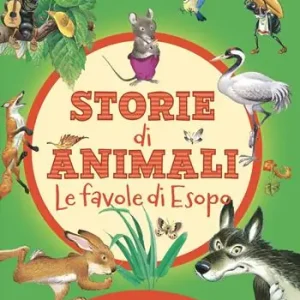 Ultimissimo Modello Storie di animali. Le favole di Esopo. Ediz. a colori