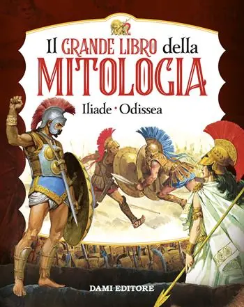 Sconto Il grande libro della mitologia. Iliade-Odissea