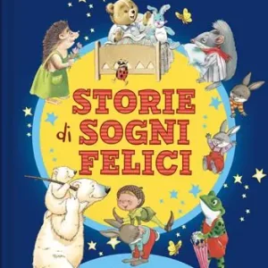 Storie di sogni felici. Ediz. a colori Ordina Subito