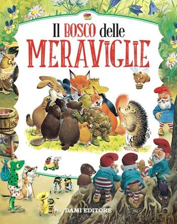 Il bosco delle meraviglie. Ediz. a colori Reso Gratuito