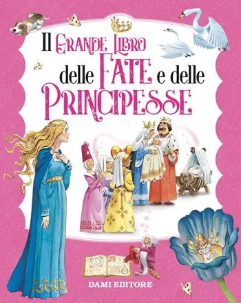 Il grande libro delle fate e principesse. Ediz. a colori Reso Gratuito
