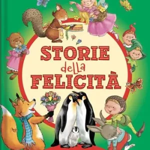 A Buon Prezzo Storie della felicità. Ediz. a colori