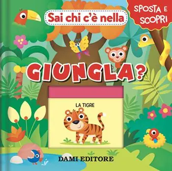 Spedito Oggi Sai chi c‘è nella giungla? Ediz. a colori