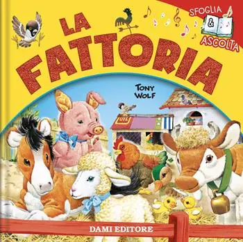 La fattoria. Ediz. a colori Solo Oggi