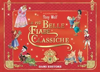 Le più belle fiabe classiche. Ediz. a colori Ultime Pezzi