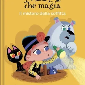 Il mistero della soffitta. Mia che magia. Ediz. a colori Reso Gratuito
