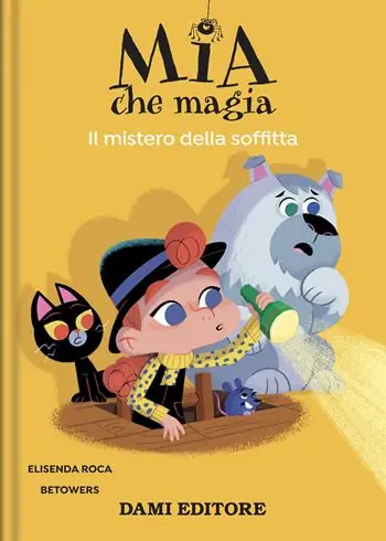 Il mistero della soffitta. Mia che magia. Ediz. a colori Reso Gratuito