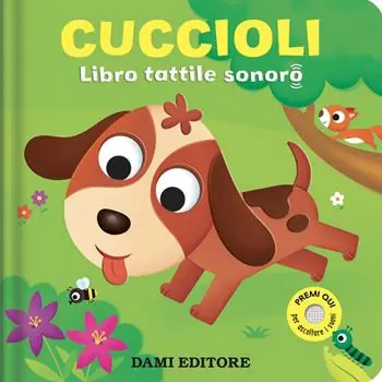 Cuccioli. Libro tattile sonoro. Ediz. a colori Nuova Collezione
