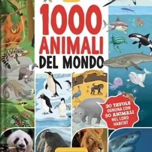 1000 animali del mondo. Ediz. a colori Ultime Pezzi