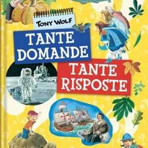 Tante domande tante risposte. Ediz. a colori Reso Gratuito