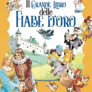 Compra Oggi Stesso Il grande libro delle fiabe d‘oro. Ediz. a colori